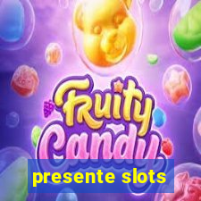 presente slots